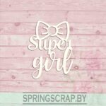 Chipboard Super Girl