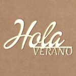 Chipboard Hola Verano